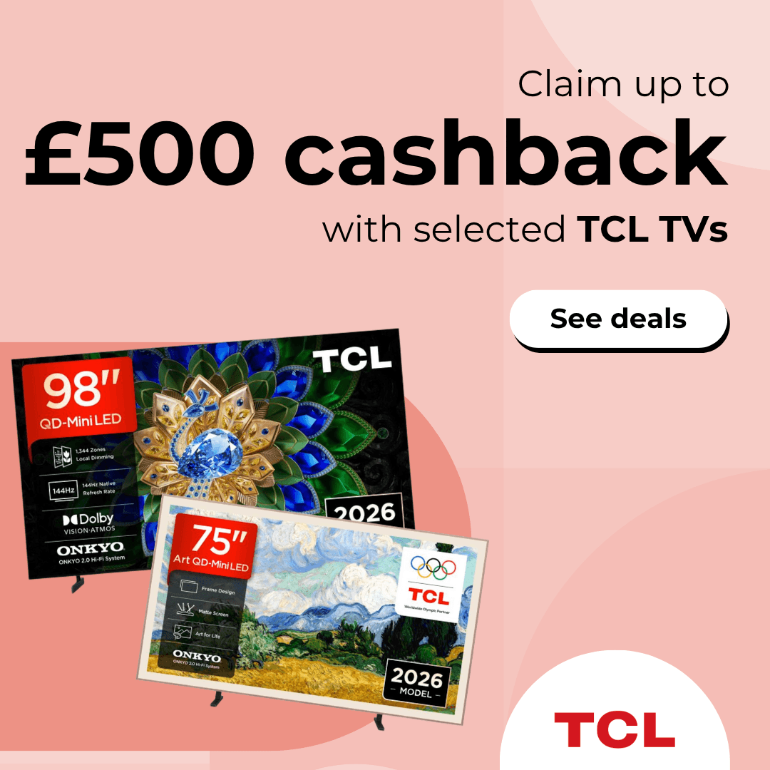 Claim up to £500 cashback with selected TCL TVs